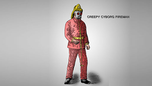 #CreepyIP No. 26 – Creepy Cyborg Fireman