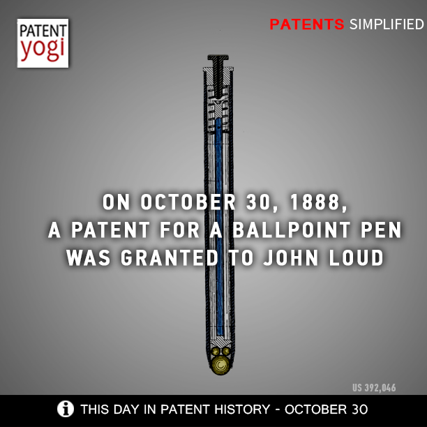 PatentYogi_On-October-30,-1888,-a-patent-for-a-ballpoint-pen-was-granted-to-John-Loud_392046