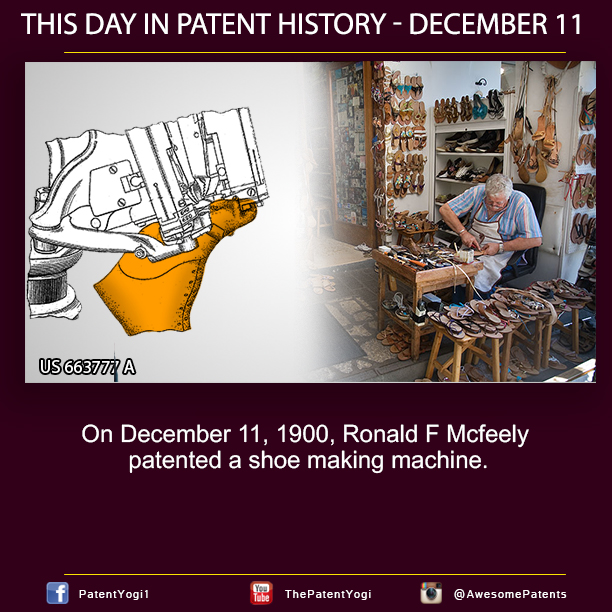 On December 11, 1900, Ronald F Mcfeely patented a shoe making machine