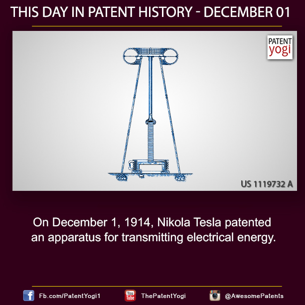 PatentYogi_On December 1, 1914, Nikola Tesla patented an apparatus for transmitting electrical energy