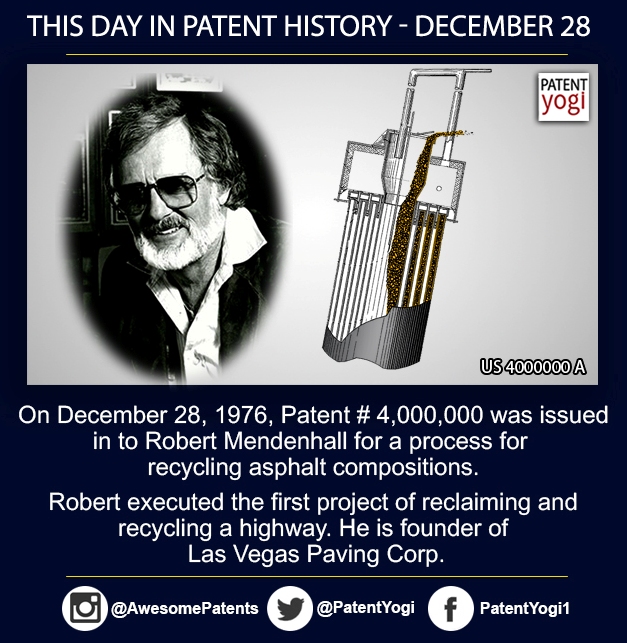 PatentYogi_On December 28, 1976, Patent # 4,000,000 was issued in to Robert Mendenhall for a process for recycling asphalt compositions