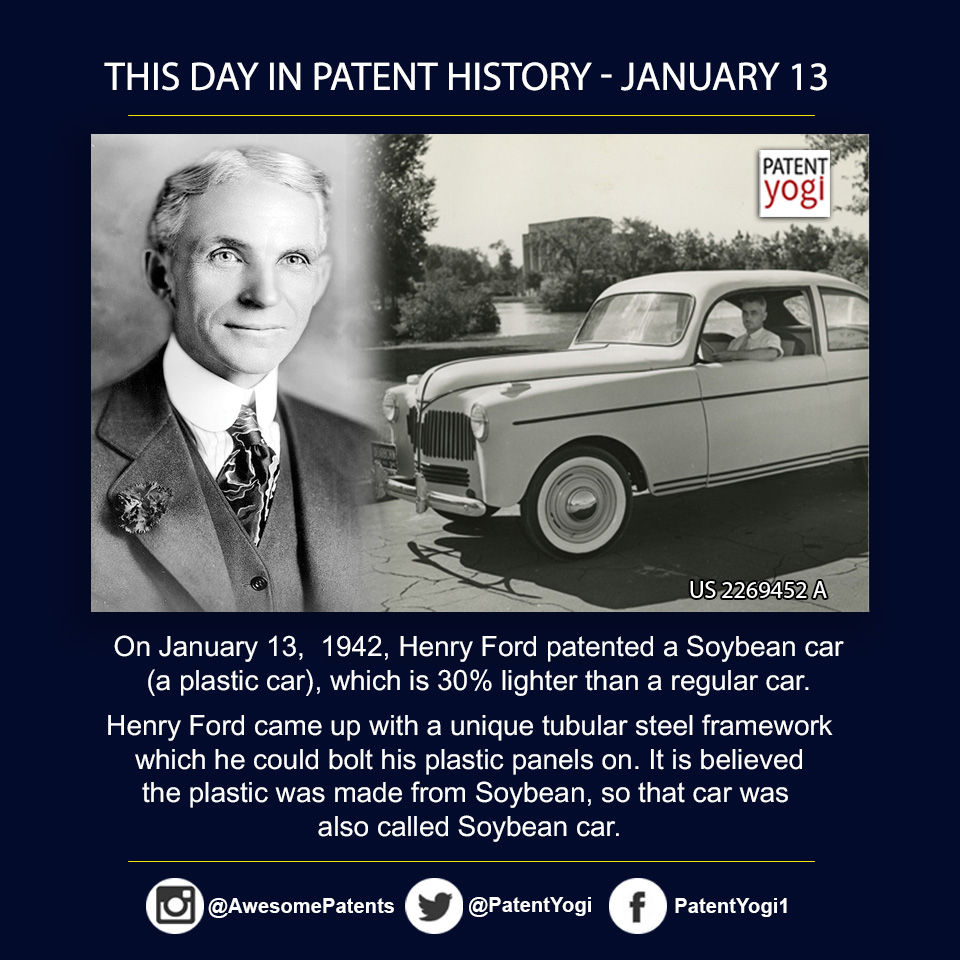 PatentYogi_On January 13, 1942, Henry Ford patented a Soybean car (a plastic car), which is 30% lighter than a regular car