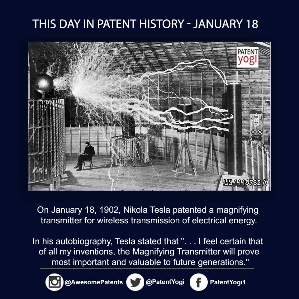 PatentYogi_On January 18, 1902, Nikola Tesla patented a magnifying transmitter for wireless electirical transmission