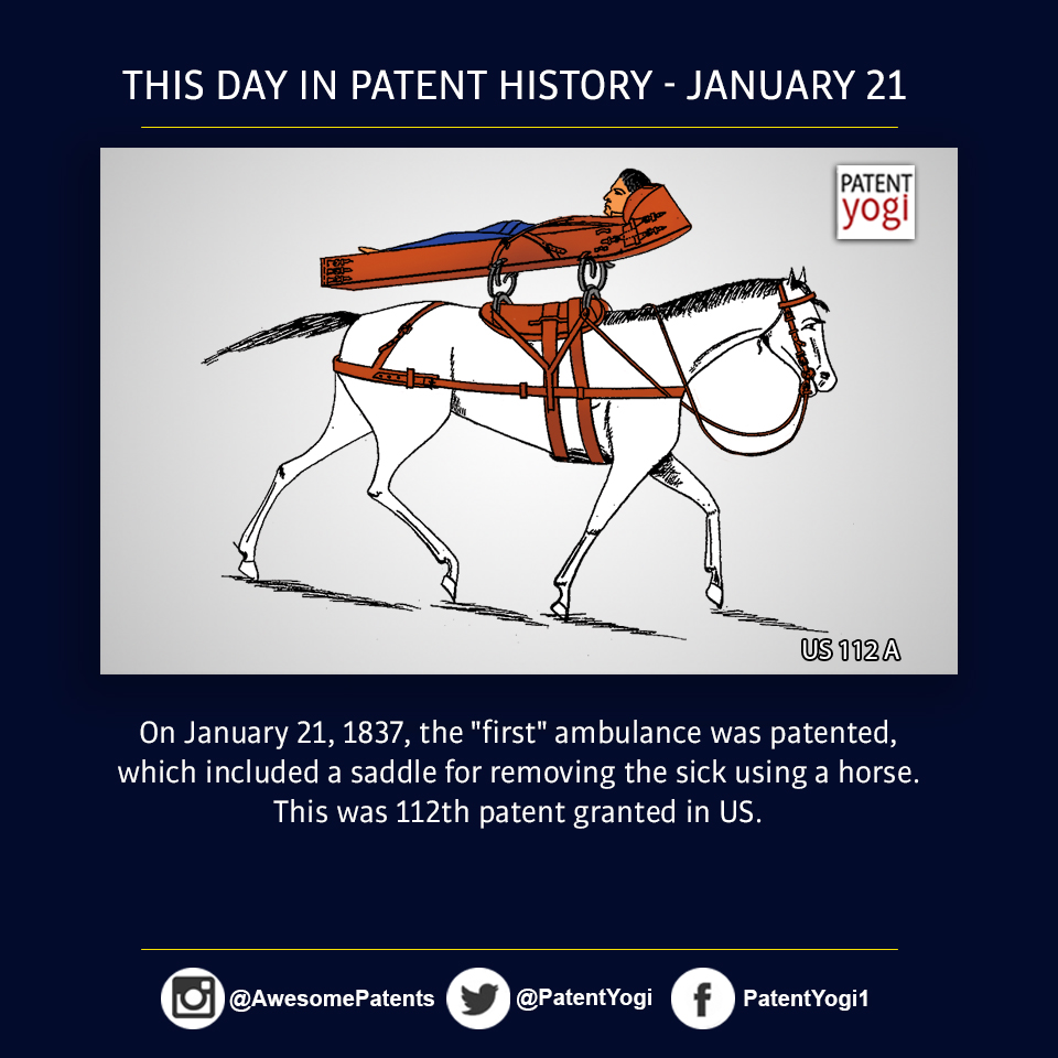 PatentYogi_On January 21, 1837, the first ambulance was patented, which included a saddle for removing the sick using a horse