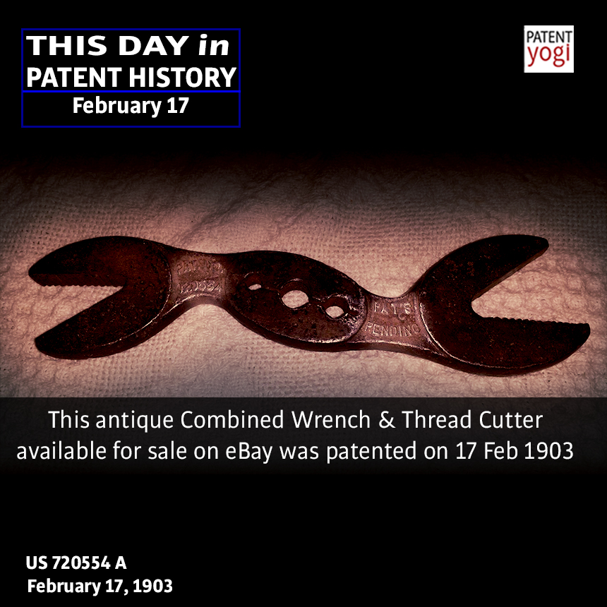 This antique Combined Wrench & Thread Cutter available for sale on eBay was patented on 17 Feb 1903