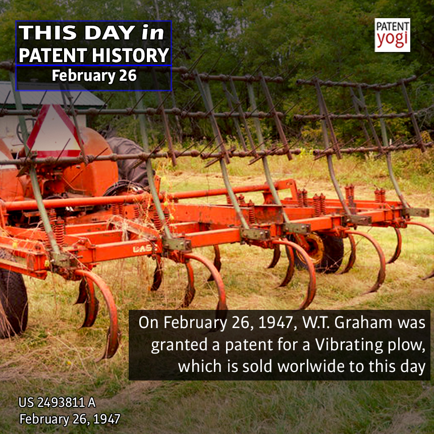 On February 26, 1947, W.T. Graham was granted a patent for a Vibrating plow, which is sold worlwide to this day