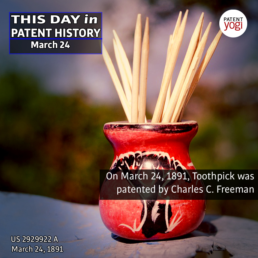 This Day in Patent History On March 24 1891 Toothpick was