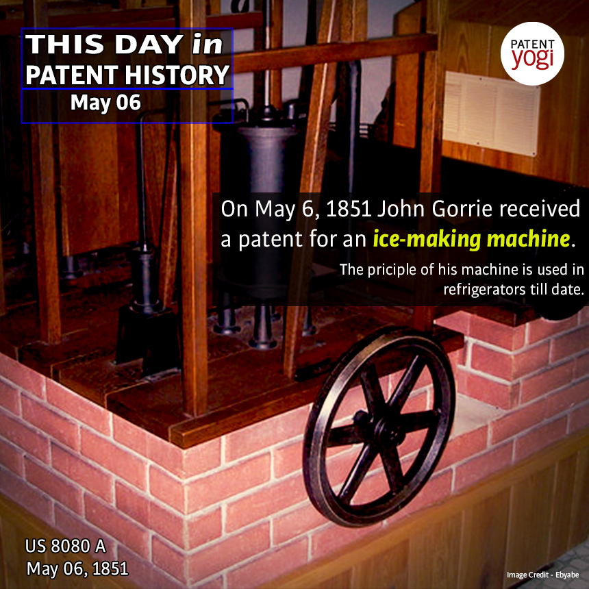 On May 6, 1851 John Gorrie received a patent for an ice-making machine - This Day in Patent History - Patent Yogi LLC