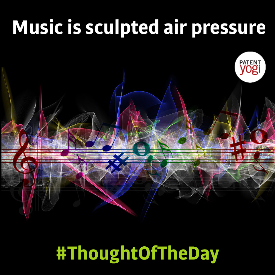 PatentYogi_Music is sculpted air pressure